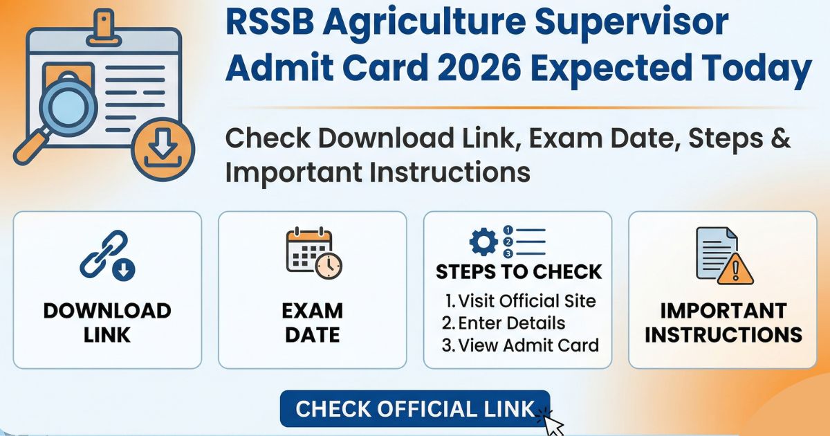 RSSB Agriculture Supervisor Admit Card 2026 Expected Today