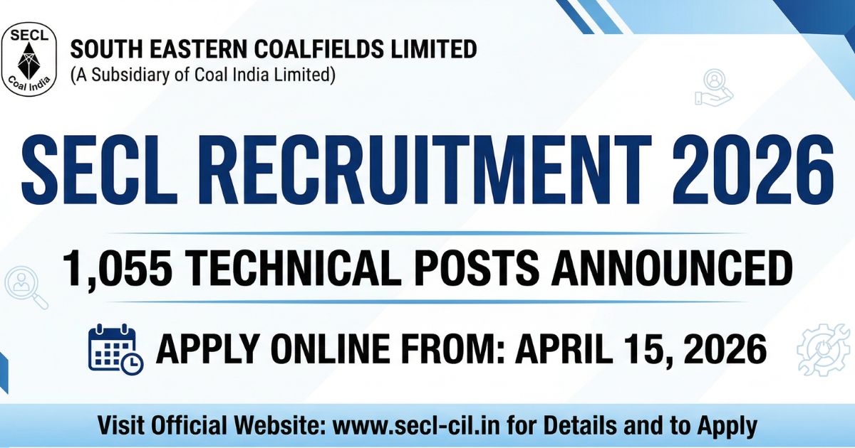 SECL Recruitment 2026 1,055 Technical Posts Announced; Apply From April 15